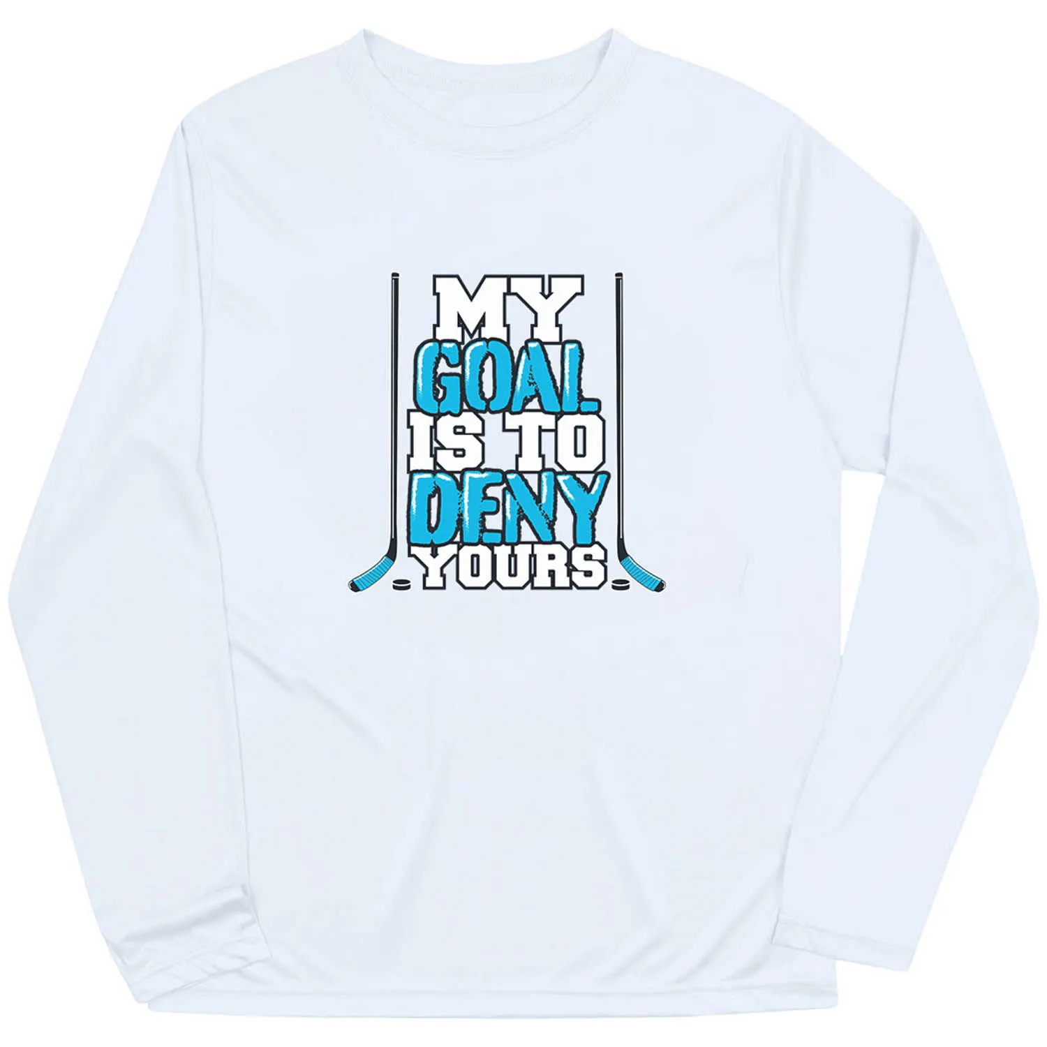 Blue Black Hockey Long Sleeve Tech Tee My Goal Deny Yours Hockey